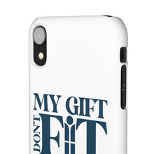 Load image into Gallery viewer, My Gift Don&#39;t Fit Phone Cases
