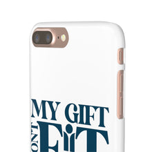 Load image into Gallery viewer, My Gift Don&#39;t Fit Phone Cases
