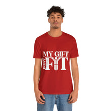 Load image into Gallery viewer, My Gift Don&#39;t Fit Tee
