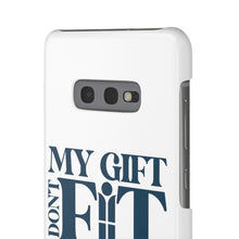 Load image into Gallery viewer, My Gift Don&#39;t Fit Phone Cases
